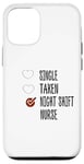 Coque pour iPhone 12/12 Pro single no taken no night shift Nurse yes