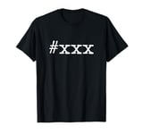 #xxx Popular HASHTAG Triple X-Rated T-Shirt