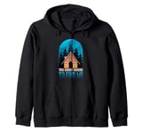 Cabin Lover You Know Where To Find Me Zip Hoodie