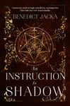 An Instruction in Shadow  A magical urban fantasy from the author of the millioncopyselling Alex Verus novels