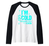 Yes I'm Cold Me 24/7 Always Cold Christmas Winter Womens Top Raglan Baseball Tee