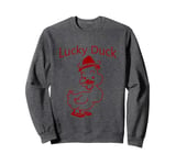 Lucky Duck. funny play on words Sweatshirt