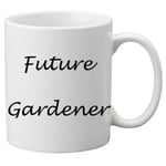 Future Gardener 11oz Mug. Great Novelty 11oz Mug