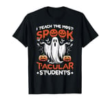 I Teach The Most Spook Tacular Students T-Shirt