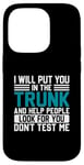 iPhone 14 Pro I Will Put You In The Trunk And Help People Look For You Don Case