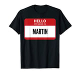 Martin Name Tag, Hello My Name Is Martin T-Shirt