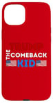 iPhone 15 Plus Donald Trump The Comeback Kid Apparel Show Support For Trump Case