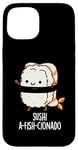 Coque pour iPhone 15 Jeu de mots amusant Sushi A-Fish-Cionado