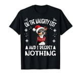 Cute Toy Fox Terrier Dog Christmas On The Naughty List and I T-Shirt