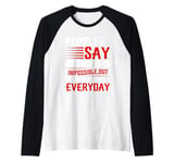 People Say Nothing Is Impossible But I Do Nothing Everyday Raglan Baseball Tee