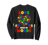 Autism Awareness Puzzle Piece Love Needs No Words Autistic Sweatshirt