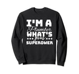 I'm A Plumber What's Your Superpower Sweatshirt