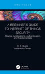 A Beginner&#039;s Guide to Internet of Things Security