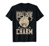 Open Heart Original Body Rebuilt Engine Running Like A Charm T-Shirt