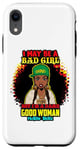 Coque pour iPhone XR Melanin Queen I May Be A Bad Girl But I'm A Damn Good Woman