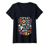 Womens Behavior Analyst It's A Good Day To Pair With Me ABA Lover V-Neck T-Shirt