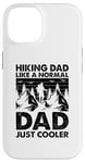 Coque pour iPhone 14 Un papa qui fait de la randonnée comme un père normal, juste plus cool - Hiking Daddy