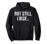 But Still I Rise Women Girl Inspiration Positive Quote Retro Pullover Hoodie