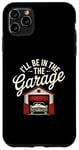 Coque pour iPhone 11 Pro Max I'll Be In The Garage Style Vintage Mechanic Dad Humour