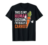 This is My Human Costume I'm Really a Carrot Design T-Shirt