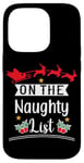 Coque pour iPhone 14 Pro On The Naughty List Père Noël traîneau de Noël