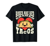 Funny Valentines Day Roses Are Red Blah Taco Lover Foodie T-Shirt