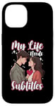 Coque pour iPhone 14 My Life Needs Sous-titres K-Drama Love