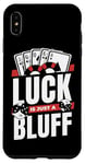 iPhone XS Max Luck Is Just A Bluff Texas Holdem Poker Hands Player Poker Case