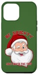 iPhone 14 Pro Max BE NAUGHTY SAVE SANTA A TRIP Funny Christmas Holiday Case