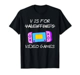 V Is For Video Games Funny Valentines Day Gamer Boy Men Gift T-Shirt