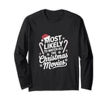 Most likely to watch all the Christmas movies funny holiday Long Sleeve T-Shirt