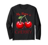 My Name is Cherry Red Ripe Red Cherry Love Valentine Long Sleeve T-Shirt