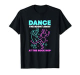 Dance The Night Away Dance Lover Funny Sock Hop T-Shirt