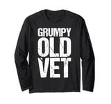 Grumpy Old Vet Funny Military Veteran Men Women Long Sleeve T-Shirt