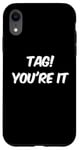 Coque pour iPhone XR Dear Parents Tag You're It Meaning Tag You're It Citations