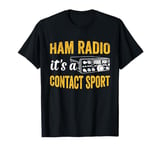 Amateur Ham Radio Its A Contact Sport CB Radio Ham Radio Dad T-Shirt