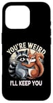 Coque pour iPhone 16 Pro Dessin de raton laveur et d'écureuils You're Weird I'll Keep You