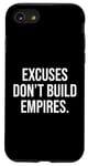 Coque pour iPhone SE (2020) / 7 / 8 Excuses Don't Build Empires, Success Entrepreneur Motivation