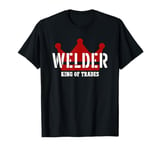 Welder Outfit King Of Trades Cool Welder T-Shirt