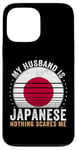 iPhone 13 Pro Max My Husband is Japanese Nothing Scares Me Japan Case