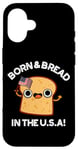 Coque pour iPhone 16 Jeu de mots « Born And Bread in the USA »