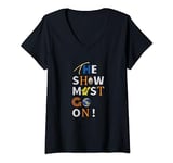 Womens The show must go on V-Neck T-Shirt