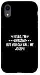 iPhone XR Hello I'm Awesome But You Can Call Me Joseph Case