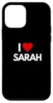 iPhone 12 mini I Love Sarah I Heart Sarah Case