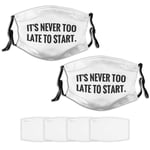 Never Too Late to Start Quote Unisex Face mask Bandana balaclava Scarf Adjustable Neck Gaiter 4 Replaceable Fliters Pack Of 2 Sun UV Dust Protection Sports