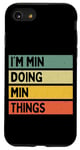 Coque pour iPhone SE (2020) / 7 / 8 Citation personnalisée humoristique I'm Min Doing Min Things