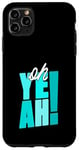 Coque pour iPhone 11 Pro Max Turquoise Ah oui ! Graphique de couleur turquoise