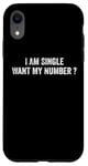 iPhone XR I Am Single Want My Number | Funny Case