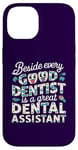 iPhone 14 Funny beside every good dentist is a great dental assistant Case