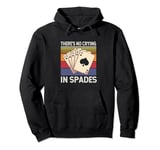 Retro Vintage Spades Card Game There's No Crying In Spades Pullover Hoodie